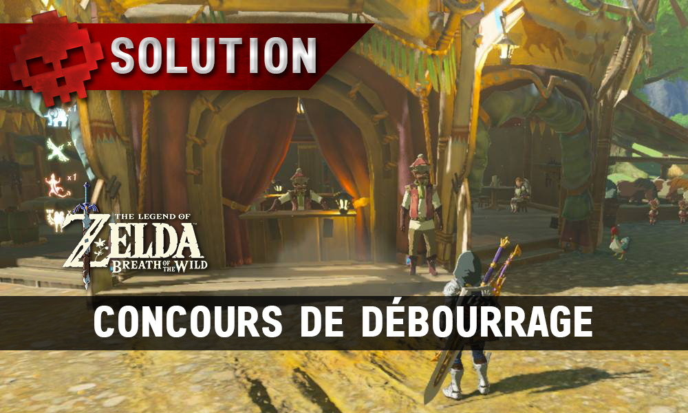 Soluce complète de Zelda Breath of the Wild Concours de débourrage
