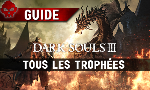 Tous les guides Dark Souls 3 trophées dragon crachant du feu sur un chevalier