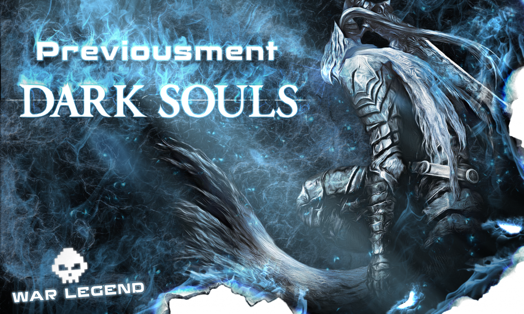 Previousment Dark Souls War Legend