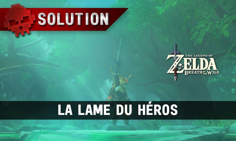 Soluce complète de Zelda Breath of the Wild La lame du héros