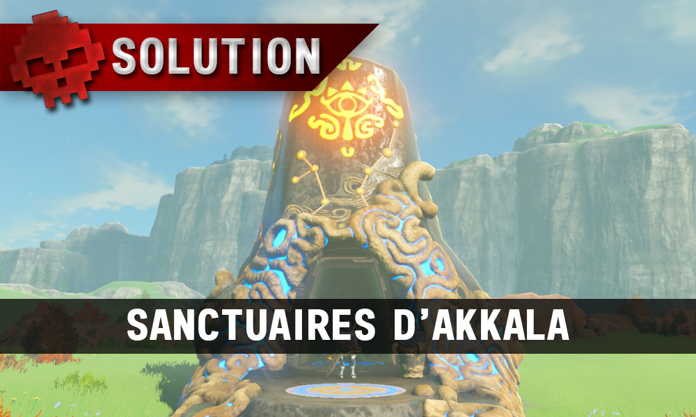 Soluce complète de Zelda Breath of the Wild Sanctuaires d'Akkala