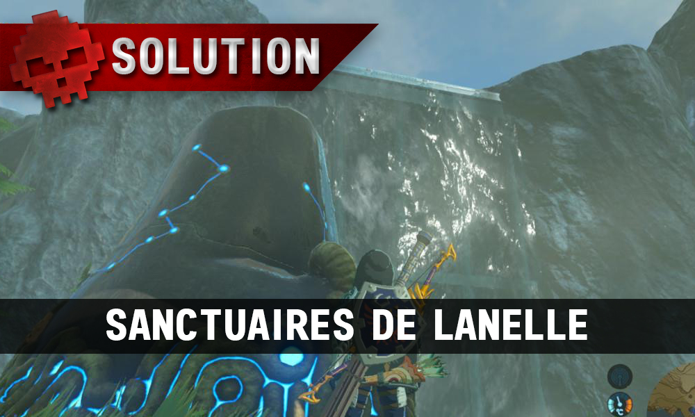 Soluce complète de Zelda Breath of the Wild Sanctuaires de Lanelle
