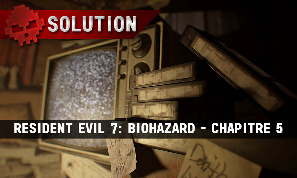 Solution complète de Resident Evil 7 - Chapitre 5 TV neige