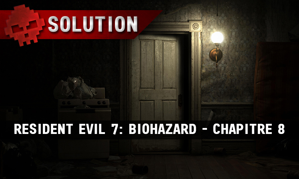 Solution complète de Resident Evil 7 porte entrouverte
