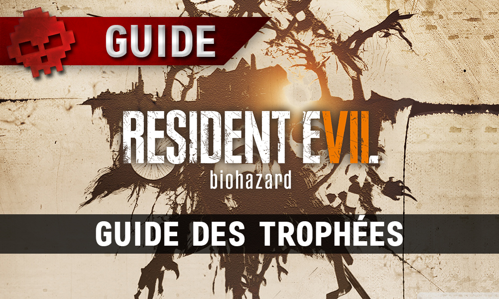 Solution complète de Resident Evil 7 Biohazard vignette guide des trophées
