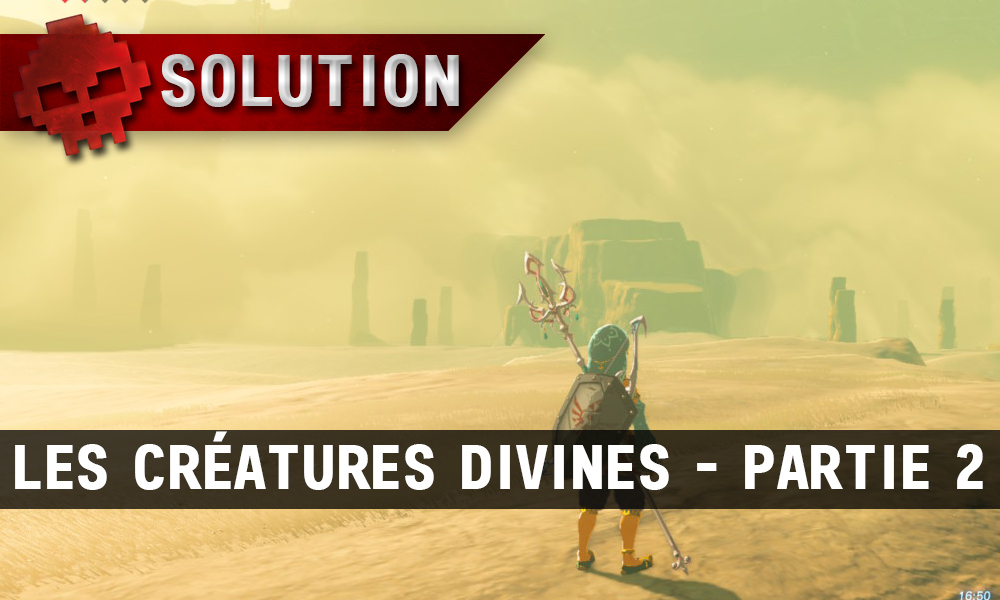 Soluce complète de Zelda Breath of the Wild Les créatures divines partie 2