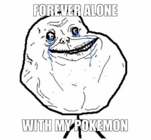 forever-alone-with-my-pokemon-WL