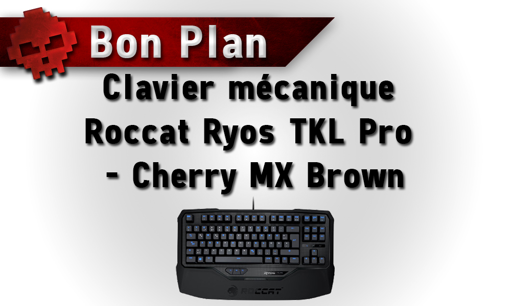 Bon Plan - Clavier mécanique Roccat Ryos TKL Pro - Cherry MX Brown