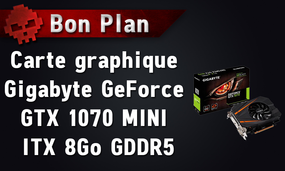 Gigabyte carte graphique GeForce GTX 1070 8 Go GDDR5 (GV-N1070IX-8GD). Open iT - Informatique et