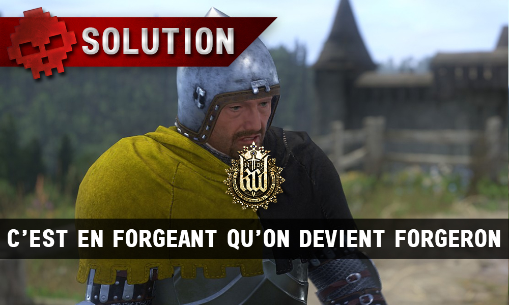C'est en forgeant qu'on devient forgeron kingdom come capitaine brenard