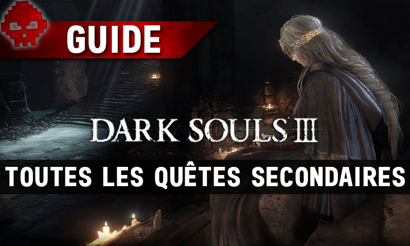 Tous les guides Dark Souls 3 quêtes secondaires gardienne du feu assise