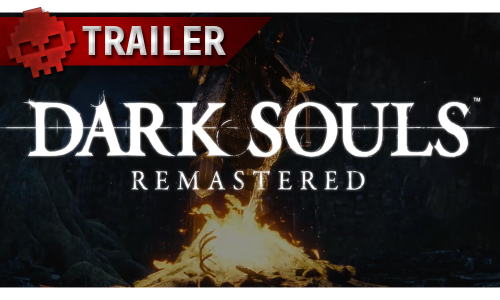 Dark Souls Remastered Trailer