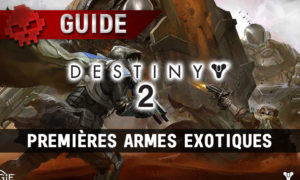 Destiny 2 - Débloquer les premières armes exotiques