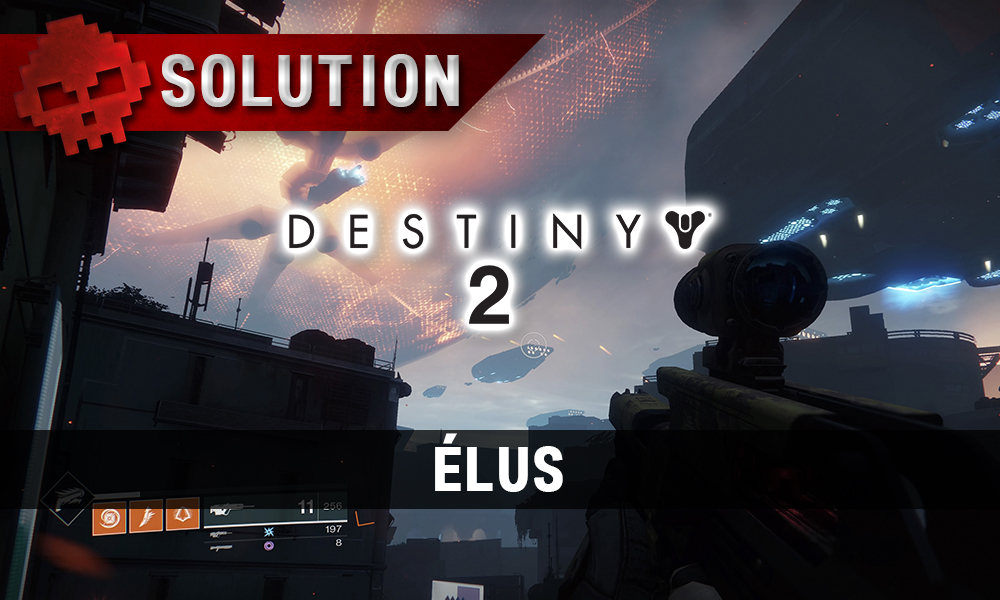 Soluce Destiny 2 - Élus