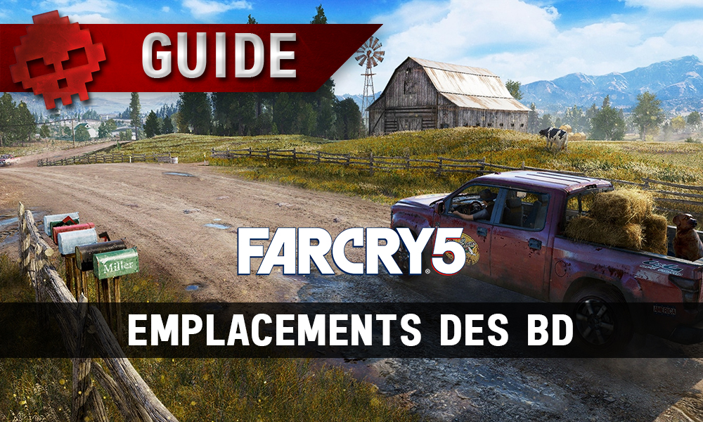 Far Cry 5 emplacements des BD