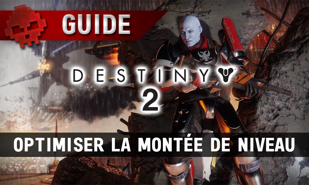 Guide Destiny 2 - Optimiser Montée de niveau