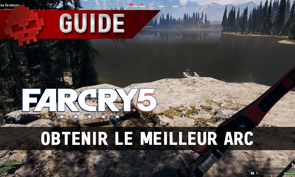 Guide Far Cry 5 meilleur arc
