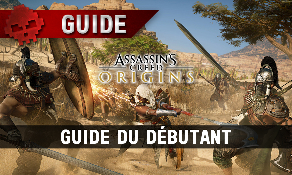 Assassin's Creed Origins Guide du débutant