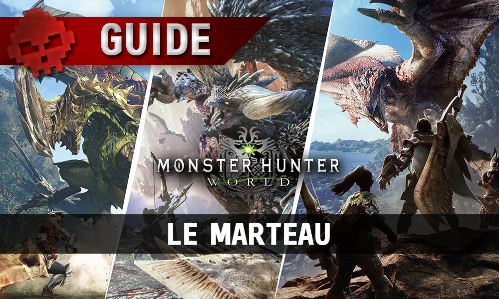 Guide marteau monster hunter world