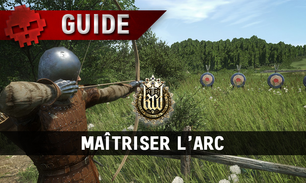Guide maîtriser l'arc Kingdome Come Deliverance