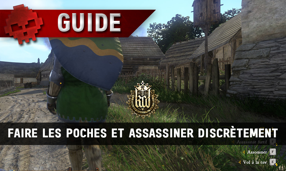 KCD Guide faire les poches et assassiner discrètement