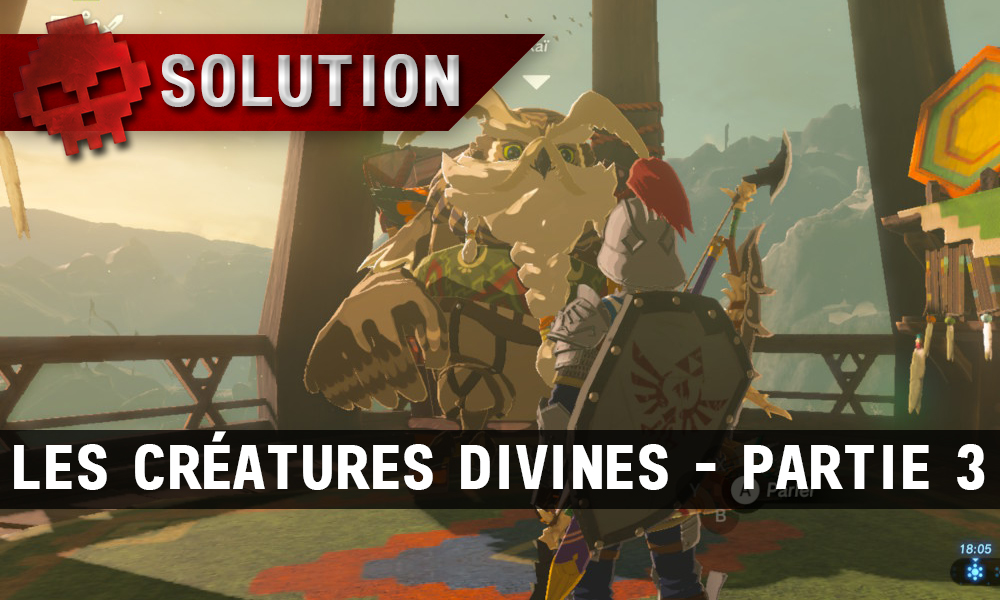 Soluce The Legend of Zelda: Breath of the Wild - Les créatures divines partie 3
