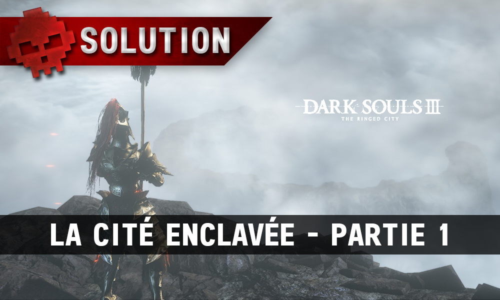 Solution Dark Souls 3 The Ringed City