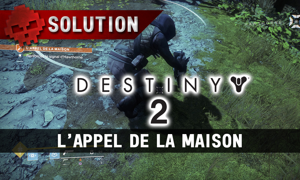 Soluce Destiny 2 - L'Appel de la Maison