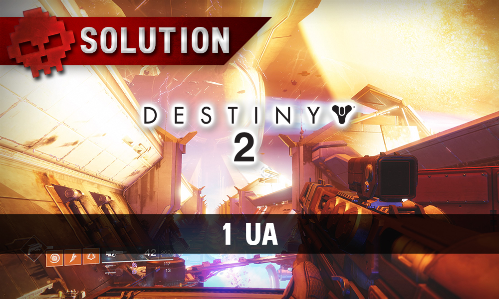 Soluce Destiny 2 - 1 UA