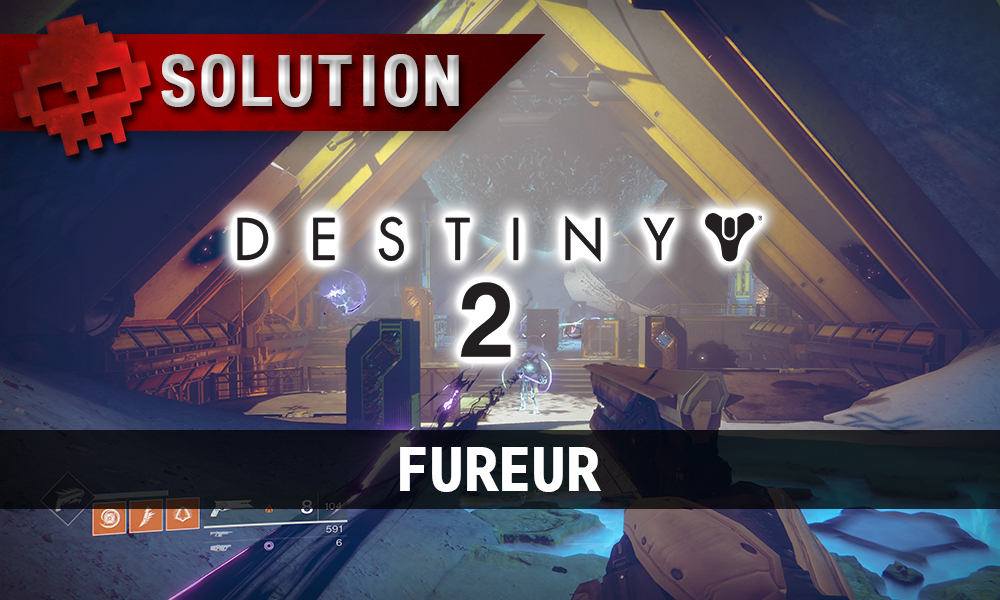Soluce Destiny 2 - Fureur