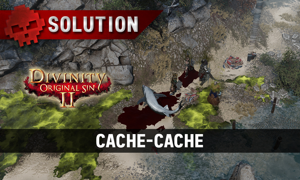 Soluce Divinity: Original Sin 2 - Cache-cache