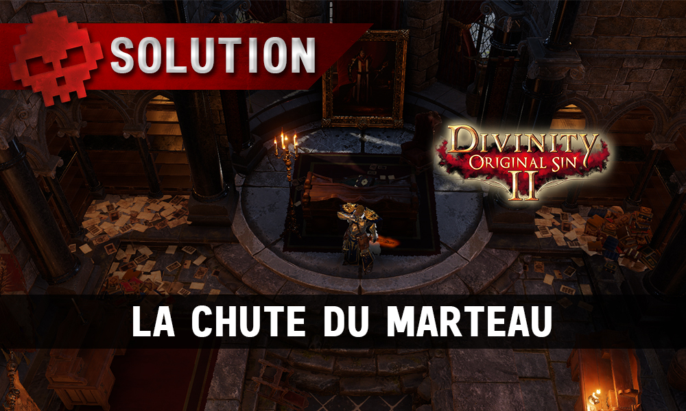 Soluce Divinity: Original Sin 2 - La Chute du Marteau