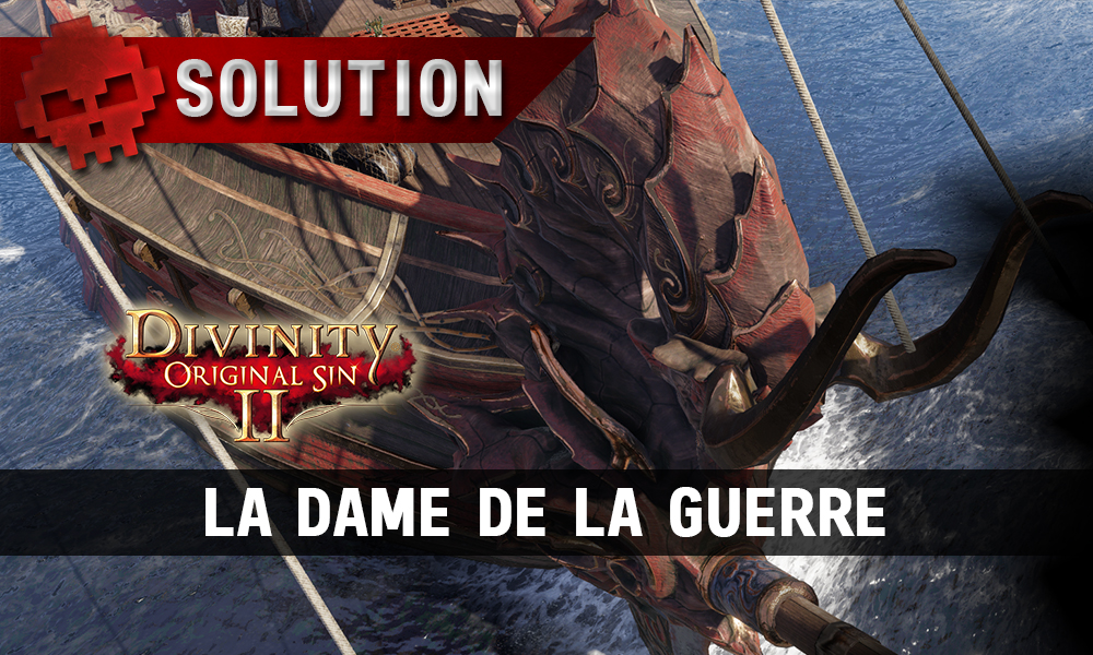 Soluce Divinity: Original Sin 2 - La Dame de la Guerre