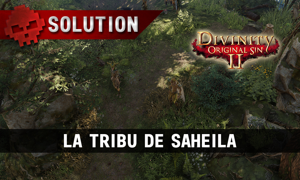 Soluce Divinity: Original Sin 2 - La tribu de Saheila