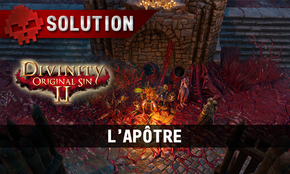 Soluce Divinity: Original Sin 2 - L'Apôtre
