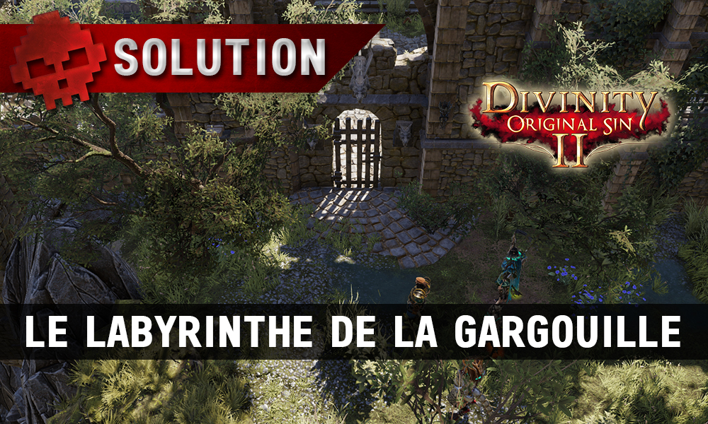 Soluce Divinity: Original Sin 2 - Le Labyrinthe de la Gargouille