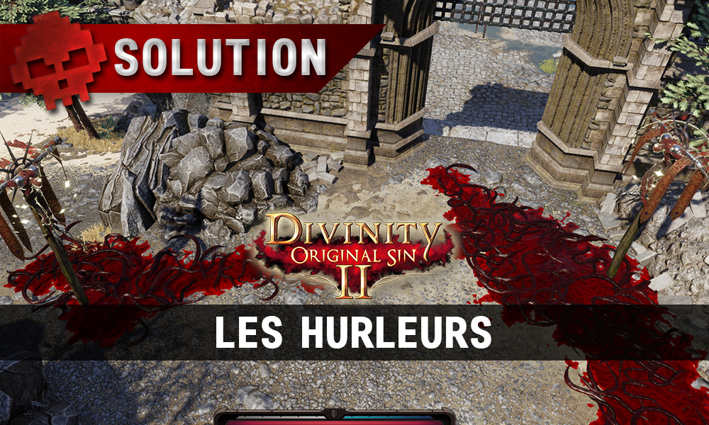 Soluce Divinity: Original Sin 2 - Les Hurleurs