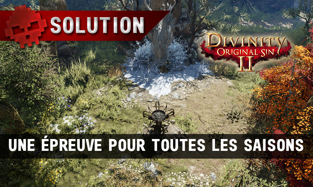 Soluce Divinity: Original Sin 2 - Une Épreuve Pour Toutes les Saisons
