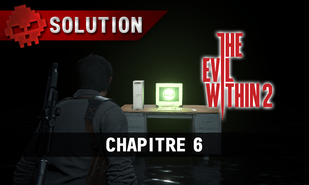 Soluce The Evil Within 2 - Chapitre 6