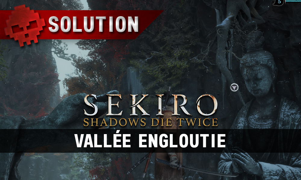 Soluce sekiro vallée engloutie vignette