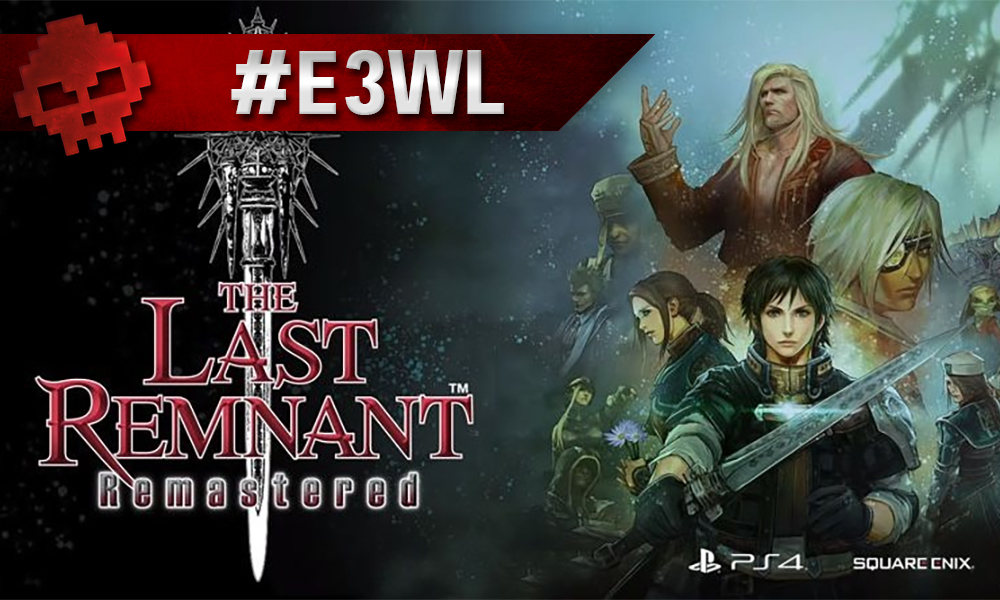 Vignette E3WL the last remnant remastered