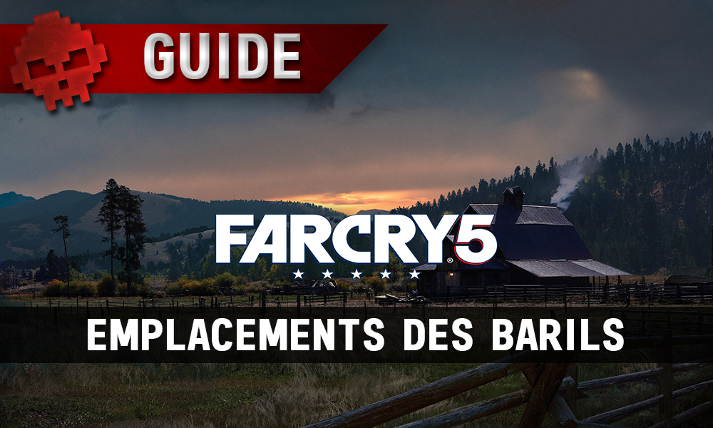 Vignette Far Cry 5 guide emplacements des barils