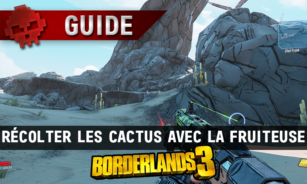 Vignette guide borderlands 3 récolter les cactus avec la fruiteuse