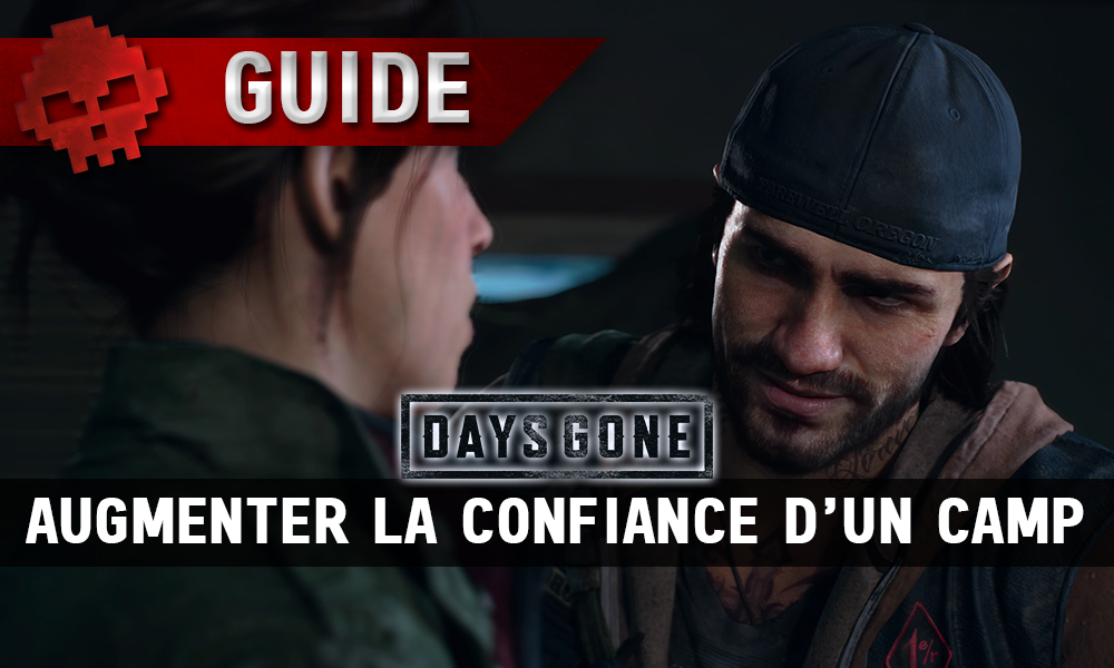 Vignette guide days gone augmenter confiance