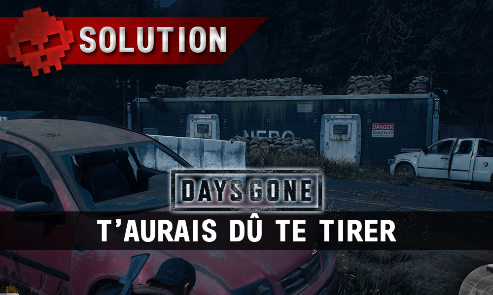 Vignette soluce Days Gone t'aurais dû te tirer