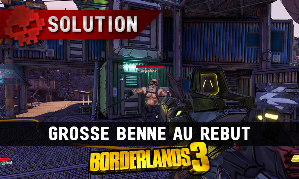 Vignette soluce borderlands 3 grosse benne au rebut