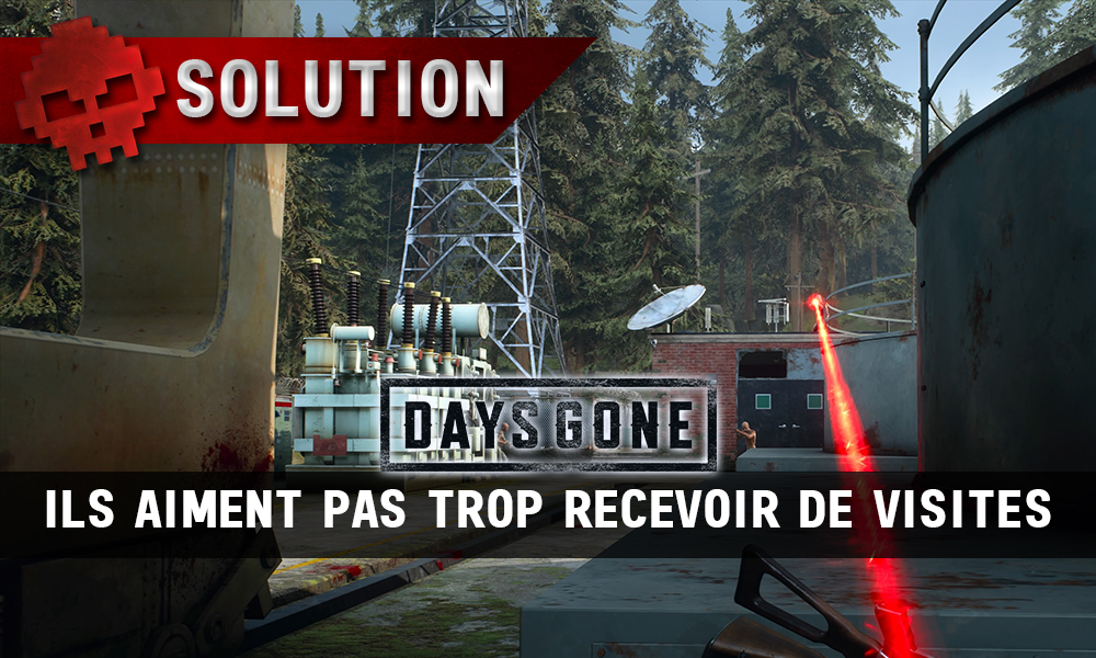 Vignette soluce days gone ILS AIMENT PAS TROP RECEVOIR DE VISITES