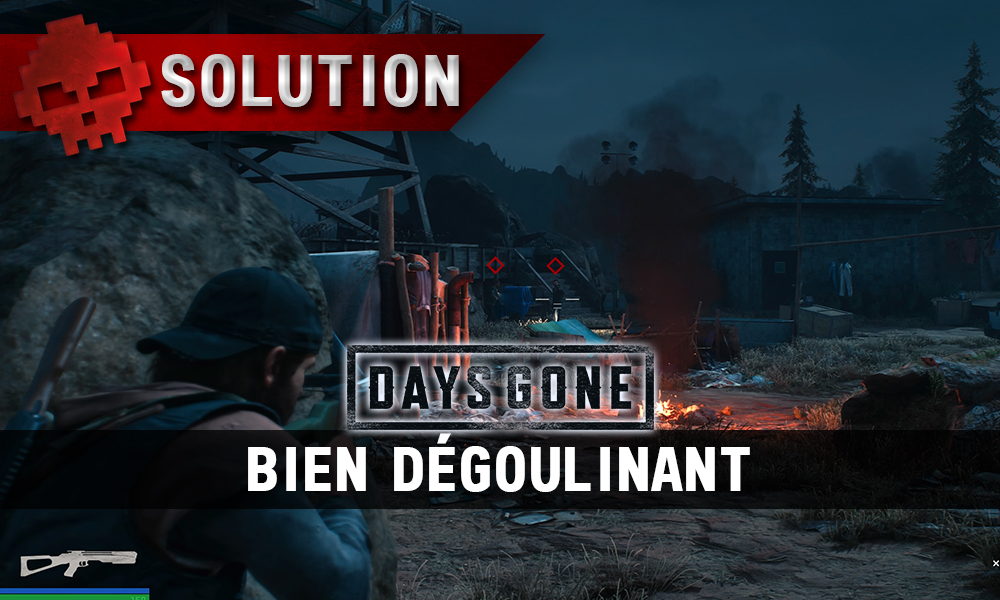 Vignette soluce days gone bien dégoulinant