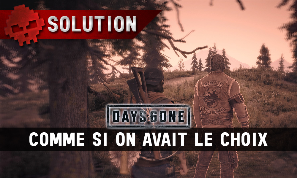 Vignette soluce days gone comme si on avait le choix