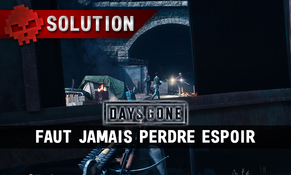 Vignette soluce days gone faut jamais perdre espoir